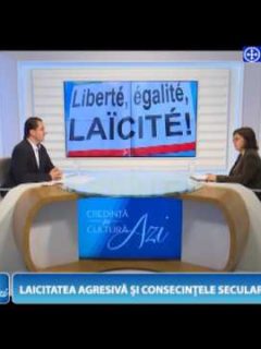 Credință și Cultură Azi. Laicitatea agresivă și consecințele secularizării