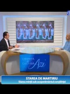 Credință și Cultură Azi. Starea de martiriu