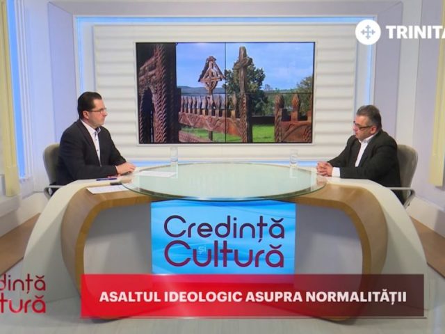 Credință și Cultură. Asaltul ideologic asupra normalității
