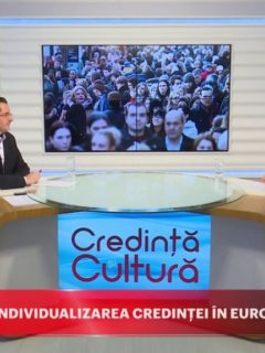 Credință și Cultură. Individualizarea credinței în Europa de azi