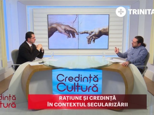 Credință și Cultură. Rațiune și Credință în contextul secularizării