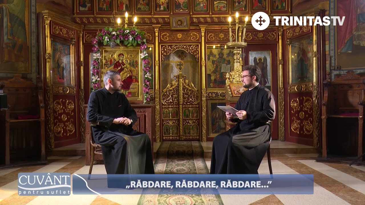 Cuvânt pentru suflet. „Răbdare, răbdare, răbdare..”