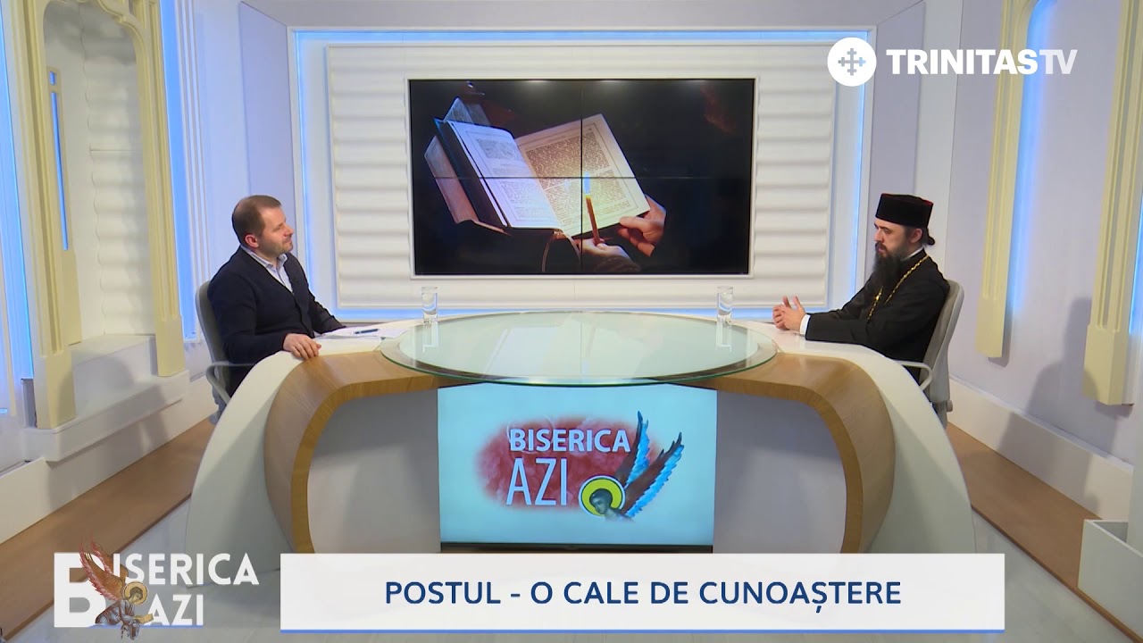 Biserica Azi. Postul – o cale de cunoaștere