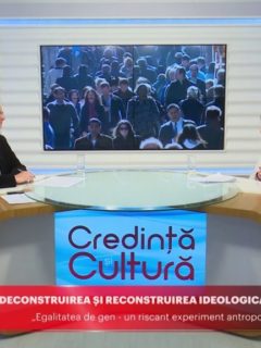 Credință și Cultură. Deconstruirea și reconstruirea ideologică a omului