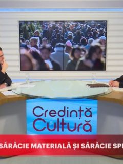 Credință și Cultură. Sărăcie materială și sărăcie spirituală
