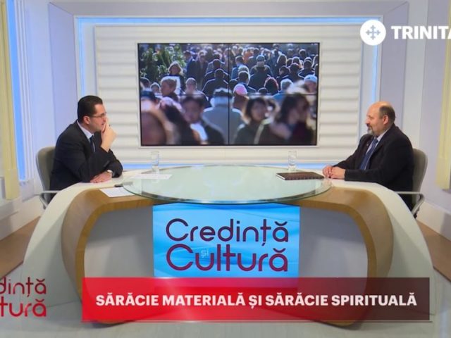 Credință și Cultură. Sărăcie materială și sărăcie spirituală
