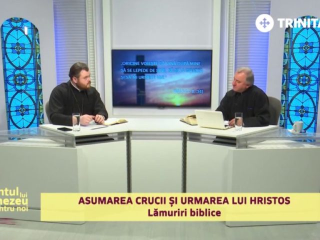 Cuvântul lui Dumnezeu. Asumarea Crucii și urmarea lui Hristos. Lămuriri biblice
