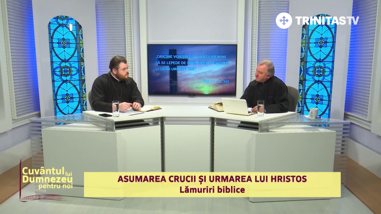 Cuvântul lui Dumnezeu. Asumarea Crucii și urmarea lui Hristos. Lămuriri biblice
