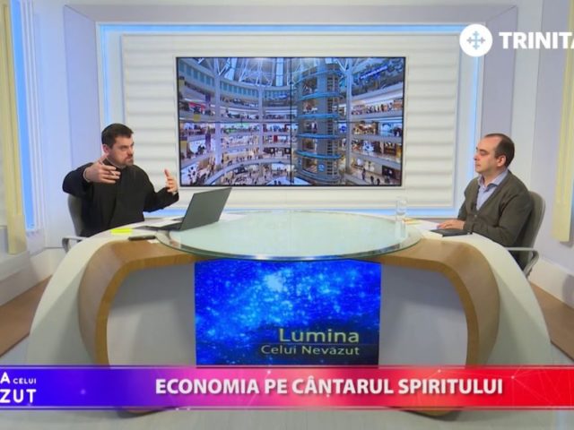 Lumina Celui Nevăzut. Economia pe cântarul spiritului