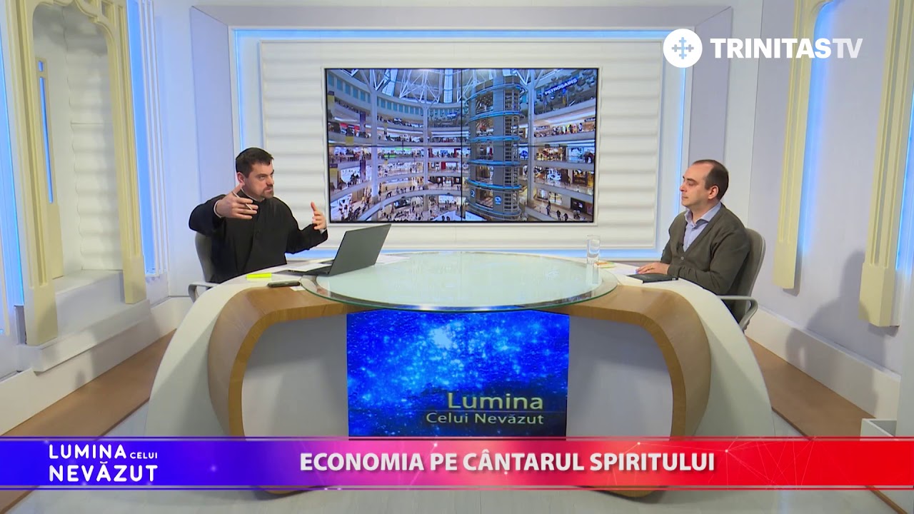 Lumina Celui Nevăzut. Economia pe cântarul spiritului