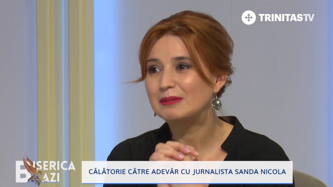 Biserica Azi. Călătorie către adevăr cu jurnalista Sanda Nicola