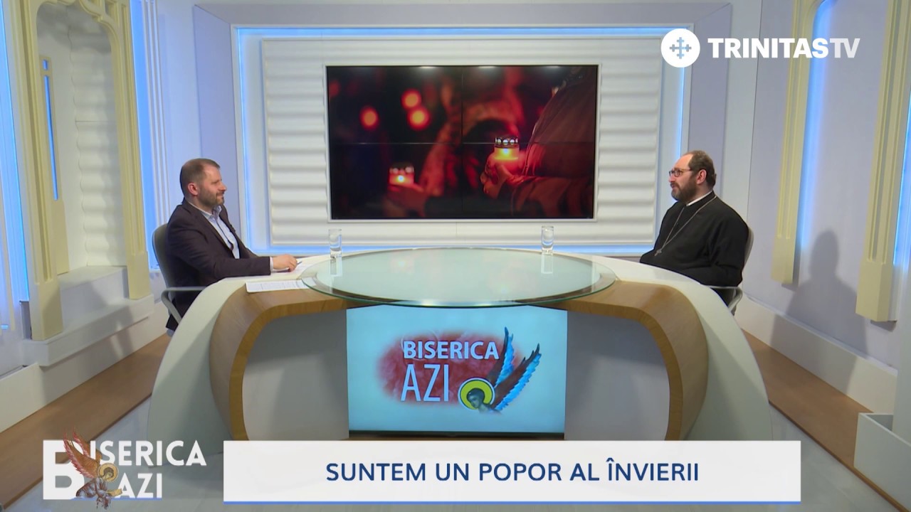 Biserica Azi. Suntem un popor al Învierii