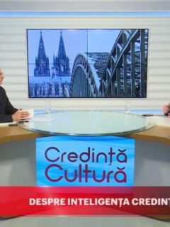 Credință și Cultură. Despre inteligența credinței