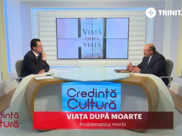 Credință și Cultură. Viața după moarte. Problematica morții