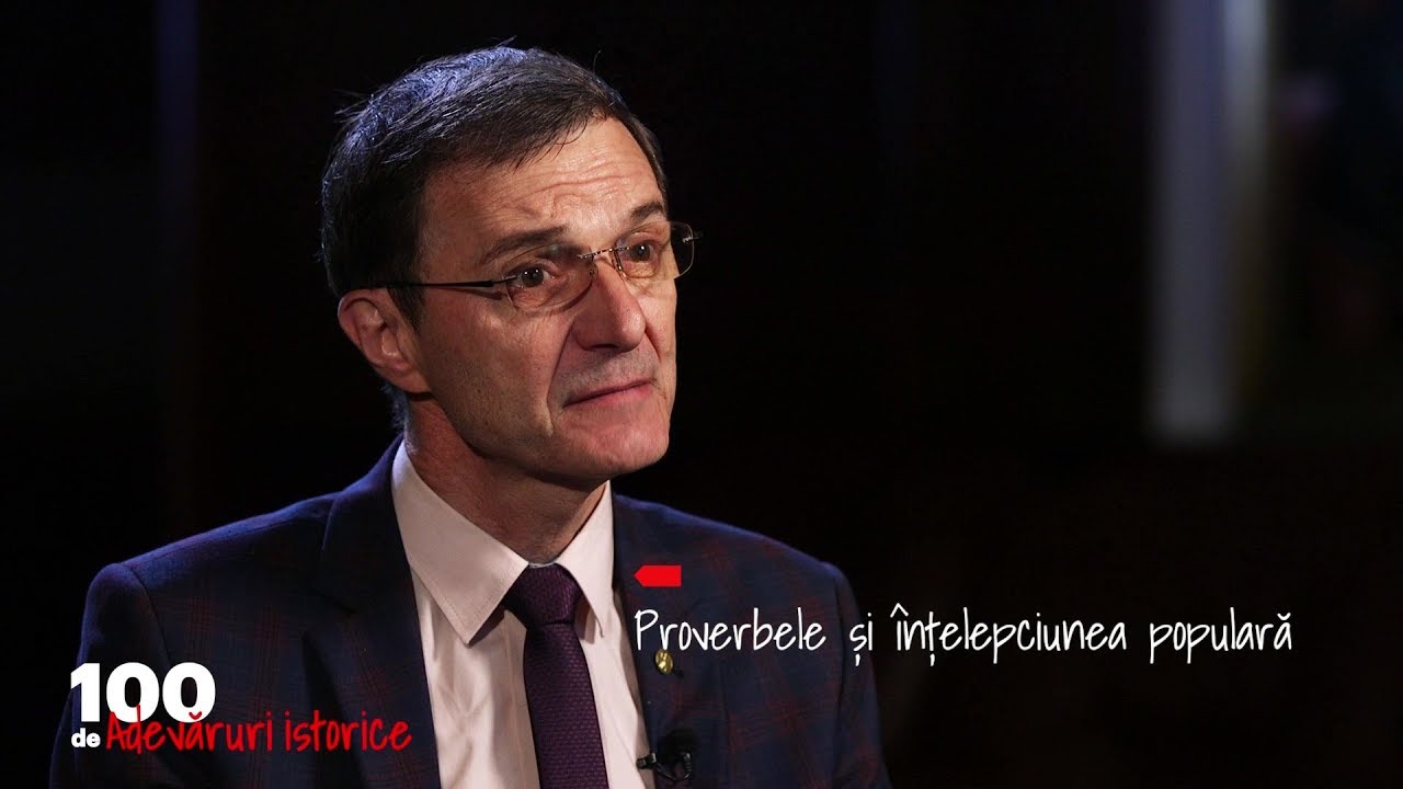 100 adevăruri istorice. Proverbele și înțelepciunea populară
