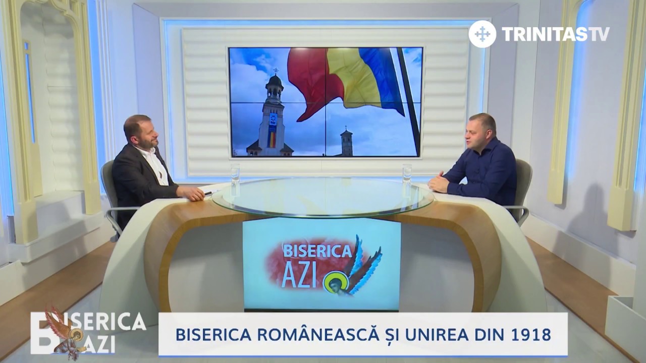 Biserica Azi. Biserica românească și Unirea din 1918