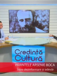 Credință și Cultură. Părintele Arsenie Boca. Între dezinformare și adevăr