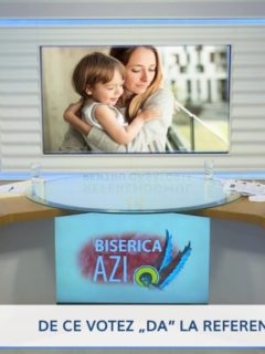 Biserica Azi. De ce votez „DA” la Referendum