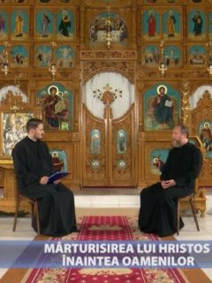 Cuvânt pentru suflet. Mărturisirea lui Hristos înaintea oamenilor