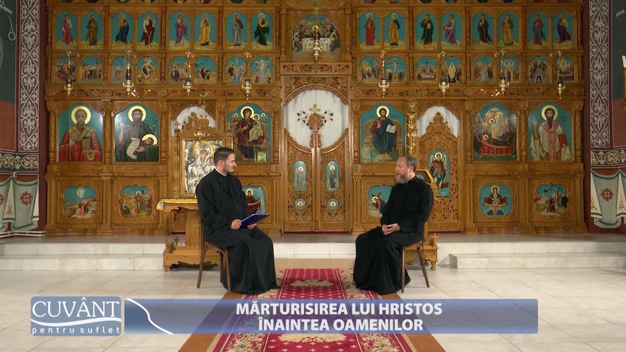 Cuvânt pentru suflet. Mărturisirea lui Hristos înaintea oamenilor