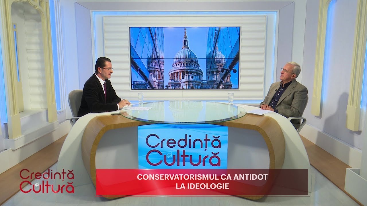 Credință și Cultură. Conservatorismul ca antidot la ideologie