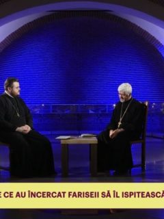 Cuvântul lui Dumnezeu. De ce au încercat fariseii să-l ispitească pe Mântuitorul