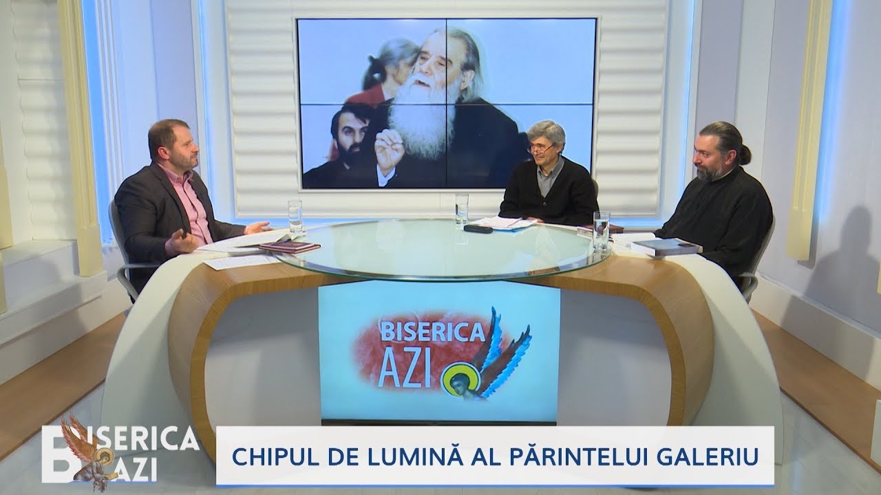 Biserica Azi. Chipul de lumină al Părintelui Galeriu
