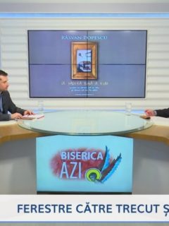Biserica azi. Ferestre către trecut și sine