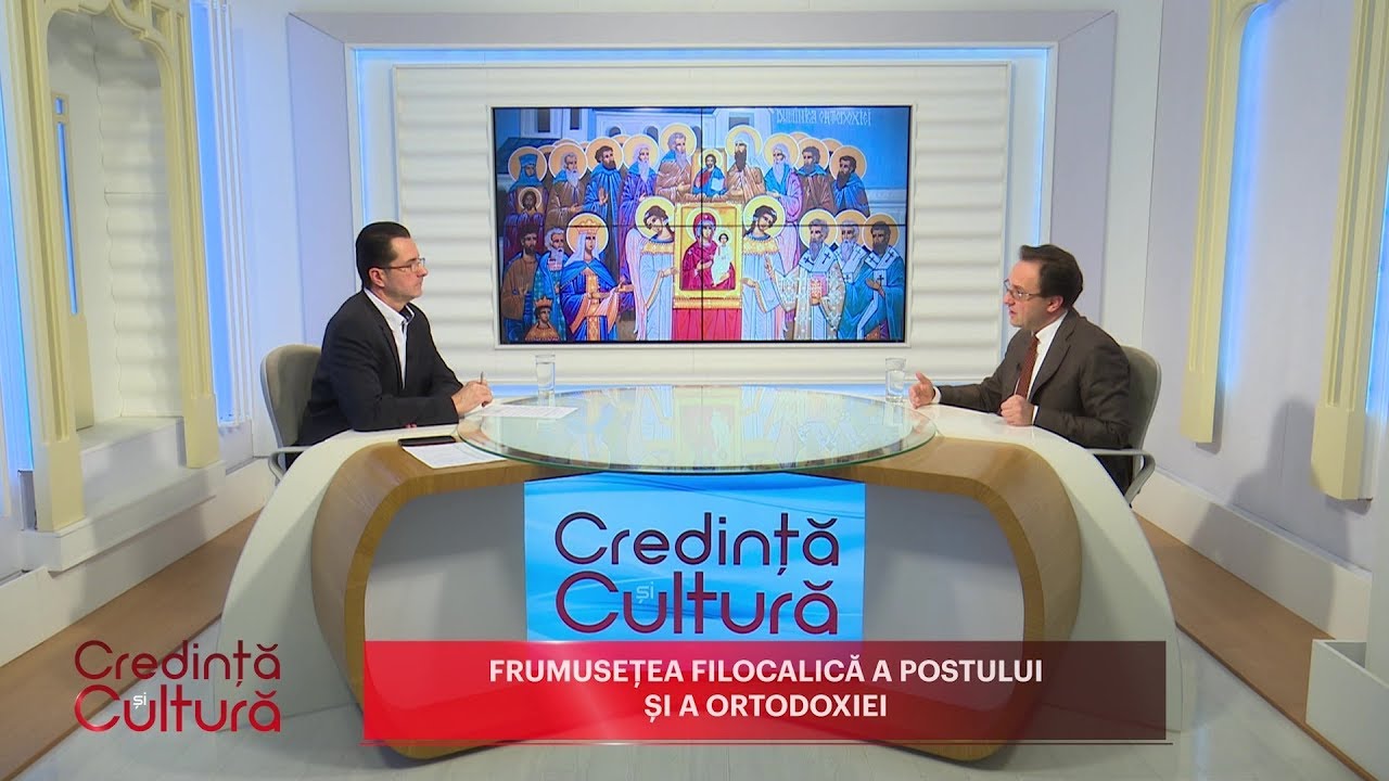 Credință și Cultură. Frumusețea filocalică a postului și a Ortodoxiei