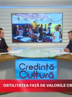Credință și Cultură. Ostilitatea față de valorile creștine