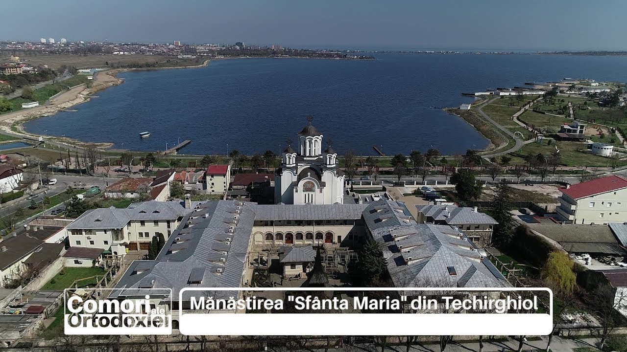 Comori ale Ortodoxiei. Mănăstirea „Sfânta Maria” din Techirghiol
