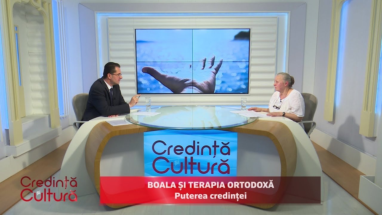 Credință și Cultură. Boala și terapia ortodoxă. Puterea credinței